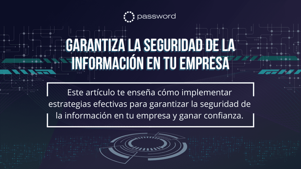 Estrategias para garantizar la seguridad de la información en empresas